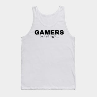 Gamers do it all night Tank Top